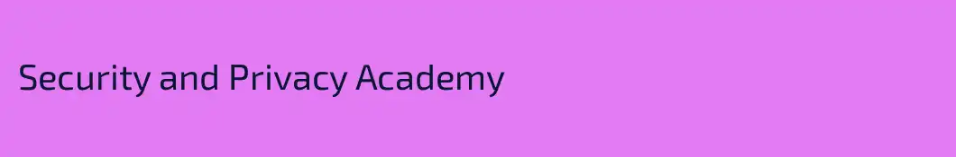 Security and Privacy Academy